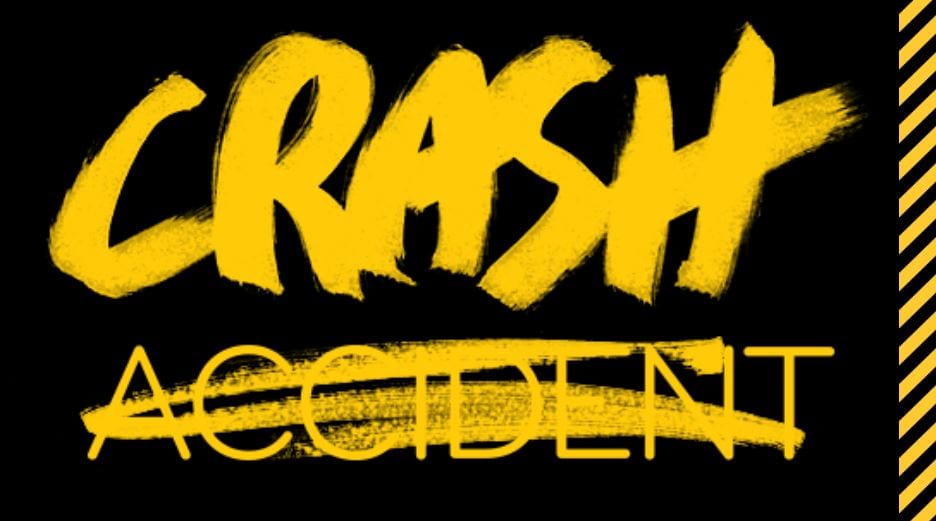 Graphic saying the words "crash," and "accident" with a line through the middle of accident.
