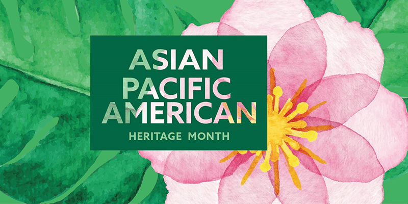 A graphic for Asian Pacific American Heritage Month.