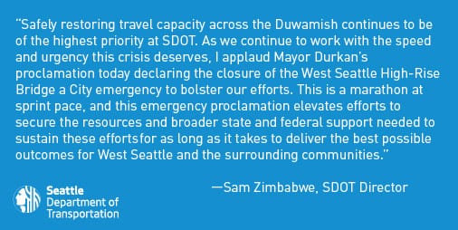 A quote from Sam Zimbabwe, SDOT Director, regarding the West Seattle Bridge.