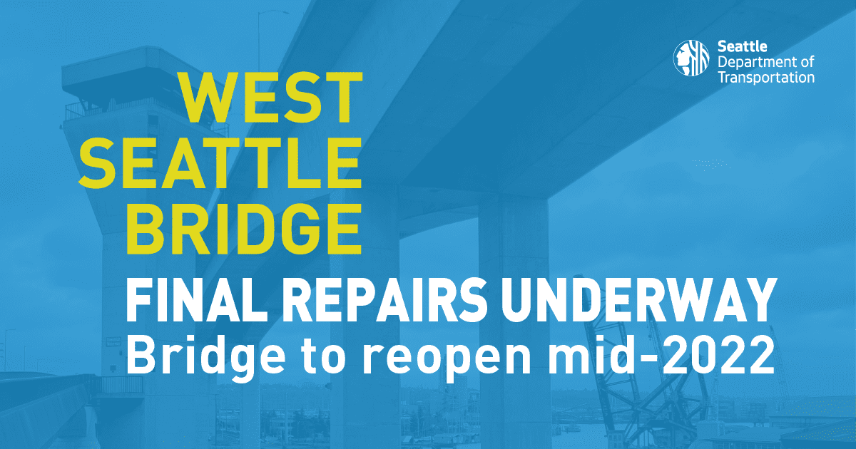 Graphic stating that the final phase of repairs are underway for the West Seattle Bridge, and that the bridge is set to re-open in mid-2022.